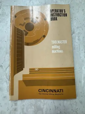 M-2366-1 Cincinnati Ome Milling Machine Co. Toolmaster Machines Operators Manual