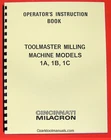 Cincinnati Toolmaster Milling Machine 1A, 1B, 1C Operator Owners Manual 0128 New. Price: $40.00.