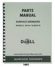 Doall Surface Grinder Models D618-7 & D624-8 Parts List Manual #1601 New. Price: $43.00.