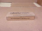 Power Lighting 8G1034W Rapid Start Ballast 277V New. Price: $14.95.