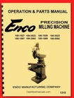 Enco,jet,asian 9"X42" 9"X49" Vertical Milling Machine Operator Parts Manual 1210 New. Price: $49.50.