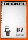 Deckel GK-12 GK-21 Universal Engraving And Profiling, Operations Manual New. Price: $27.00.