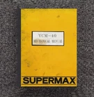 Knee-type Cnc Operator Mechanical & Parts Manual Fits Supermax YCM-40 OP4 Good. Price: $18.45.